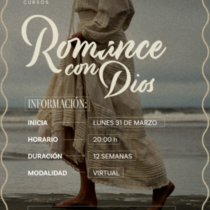 ROMANCE CON DIOS – Virtual – Inicia 31 de marzo